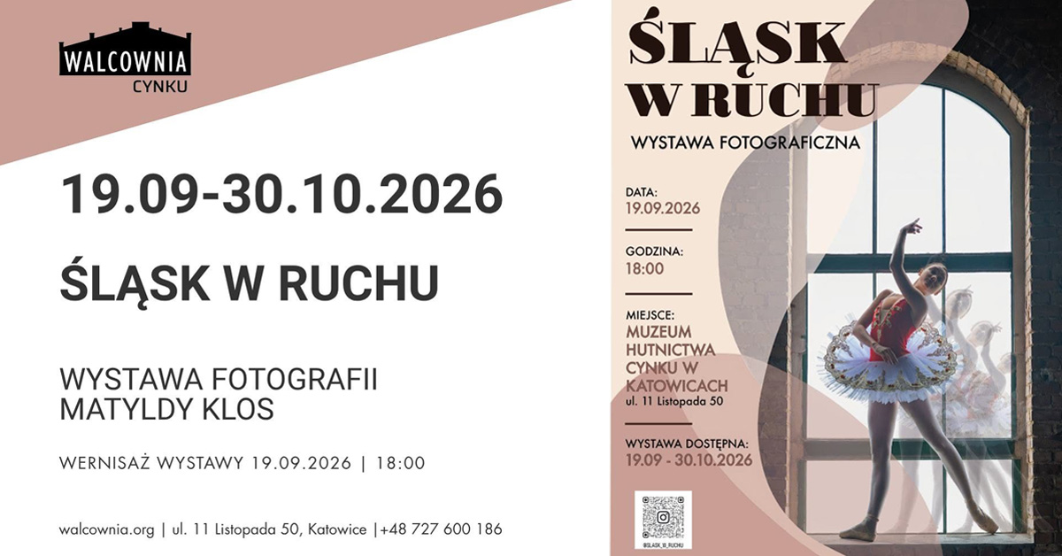 Matylda Klos - Śląsk w ruchu - wystawa fotografii Muzeum Hutnictwa Cynku Walcownia Katowice