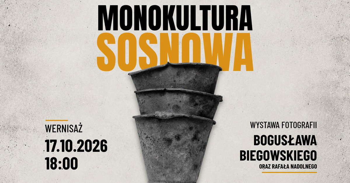 Bogusław Biegowski, Rafał Nadolny - Monokultura sosnowa - wystawa fotografii Biblioteka Publiczna Sieraków