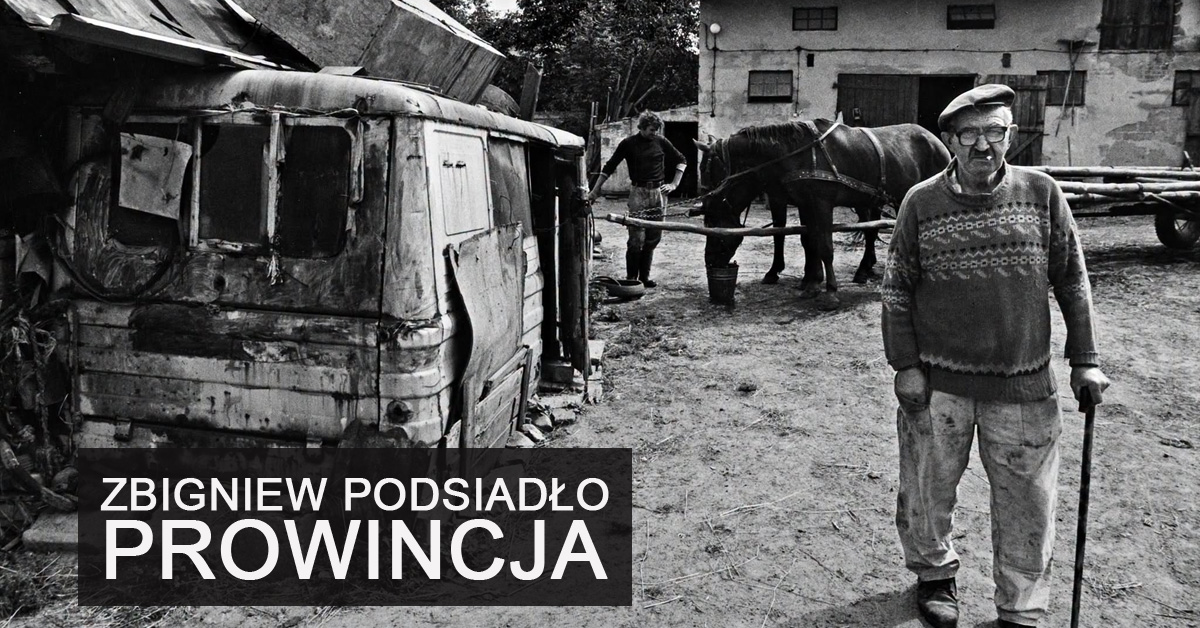 Zbigniew Podsiadło - Prowincja - wystawa fotografii Bank Sztuki Sosnowiec