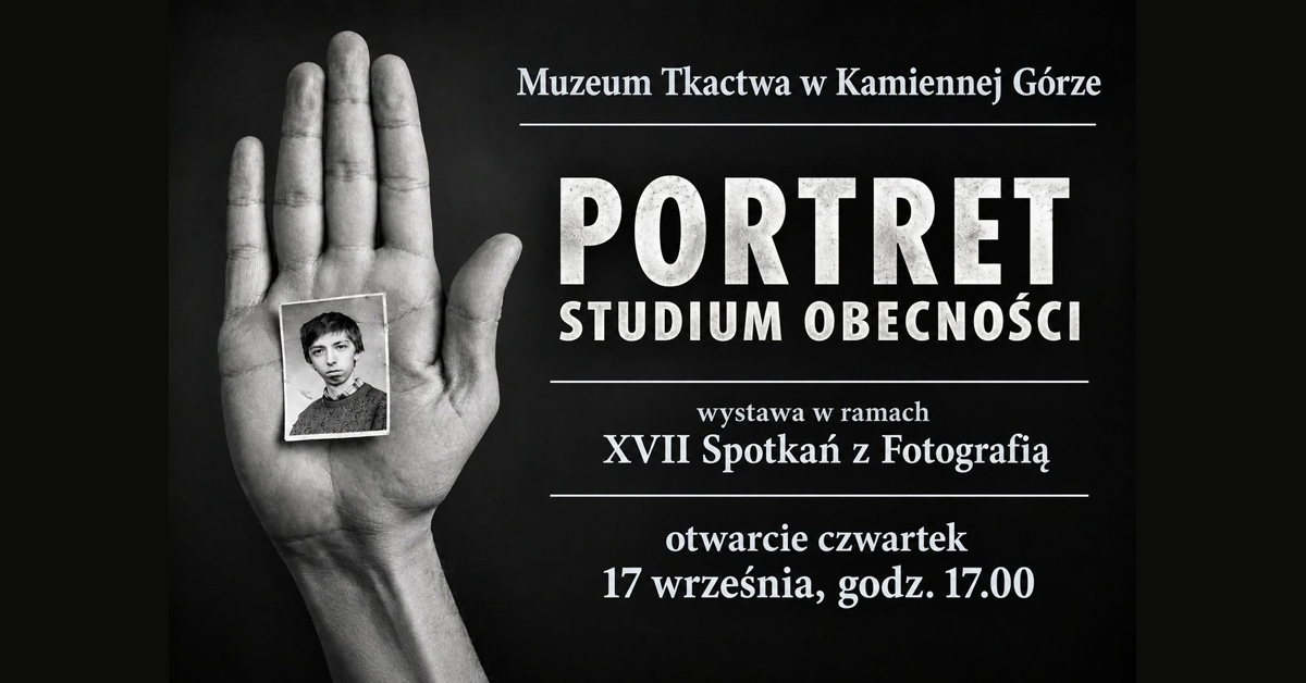 Portret. Studium obecności - wystawa fotografii Muzeum Tkactwa Kamienna Góra