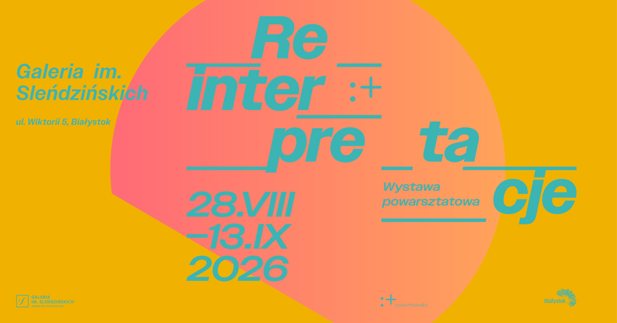 Reinterpretacje - wystawa fotografii Galeria im. Sleńdzińskich Białystok