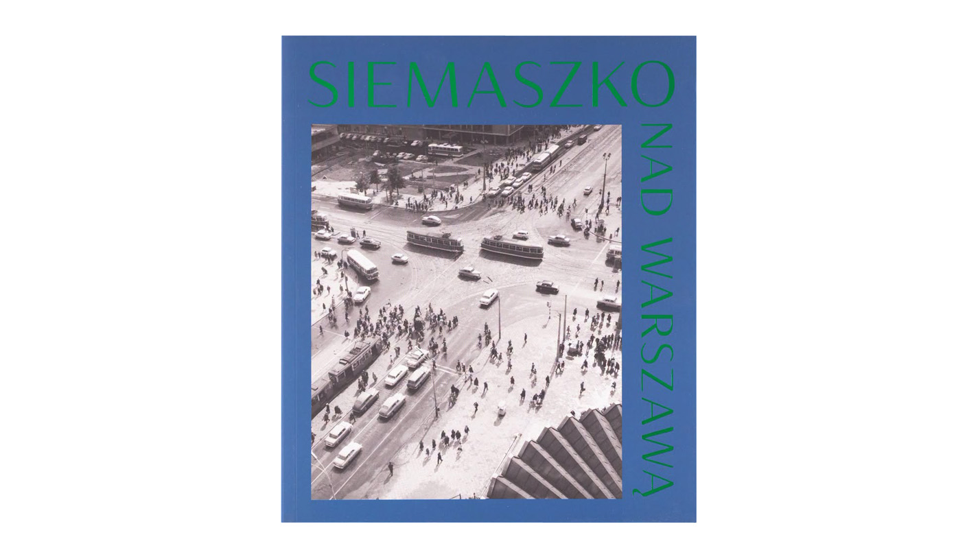 Siemaszko nad Warszawą. Fotografie z lat 50. i 60. / Siemaszko Above Warsaw: Photographs from the 1950s and 1960s - album fotografii - Dom Spotkań z Historią 2026