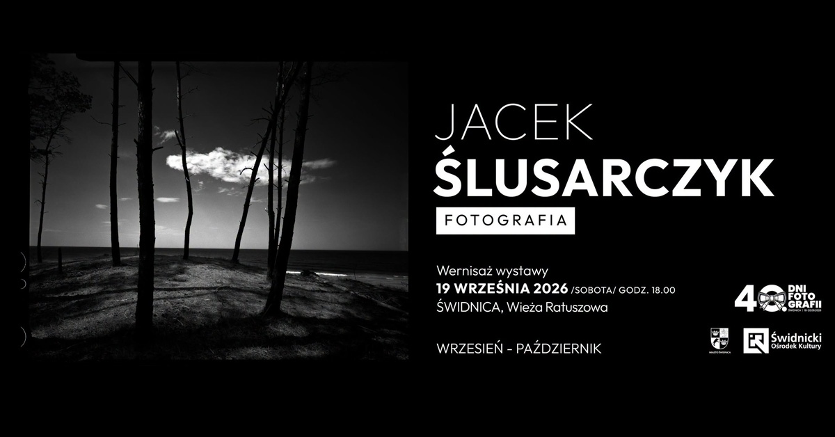 Jacek Ślusarczyk - Fotografia - wystawa fotografii Wieża Ratuszowa Świdnica