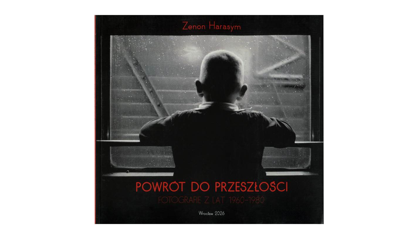 Zenon Harasym - Powrót do przeszłości. Fotografie z lat 1960-1980 - album fotografii - Oficyna Wydawnicza Kulawiak 2026