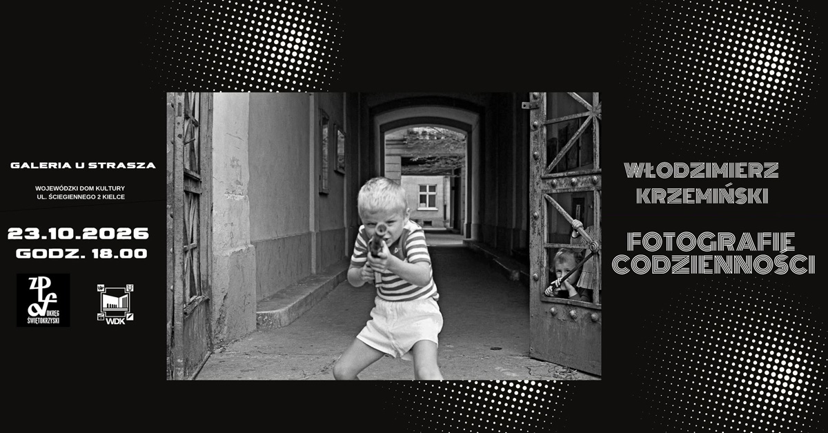 Włodzimierz Krzemiński - Fotografie codzienności - wystawa fotografii Galeria u Strasza Kielce