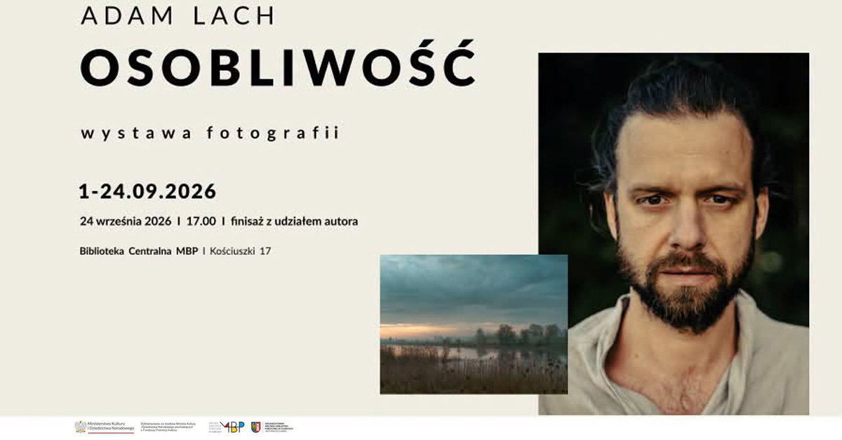 Adam Lach - Osobliwość - wystawa fotografii Miejska Biblioteka Publiczna Gliwice