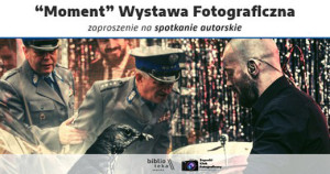 Moment wystawa fotografii