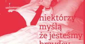 Niektórzy myślą że jesteśmy brzydcy