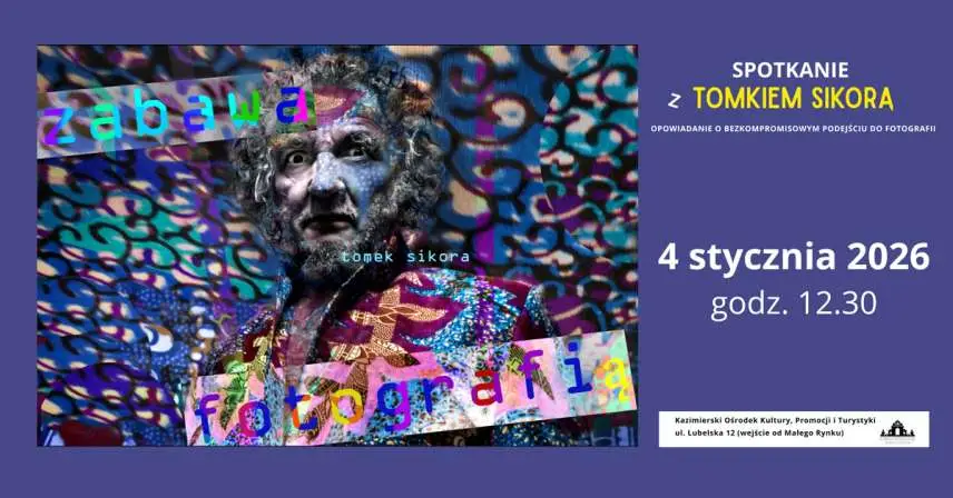 Spotkanie z Tomkiem Sikorą - Zabawa Fotografią