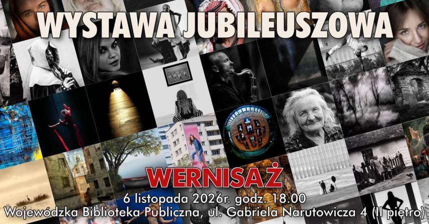 Wystawa Jubileuszowa - Lubelskie Towarzystwo Fotograficzne im. Edwarda Hartwiga
