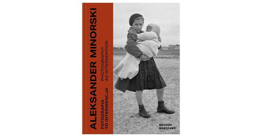 Aleksander Minorski - Fotografia to interwencja