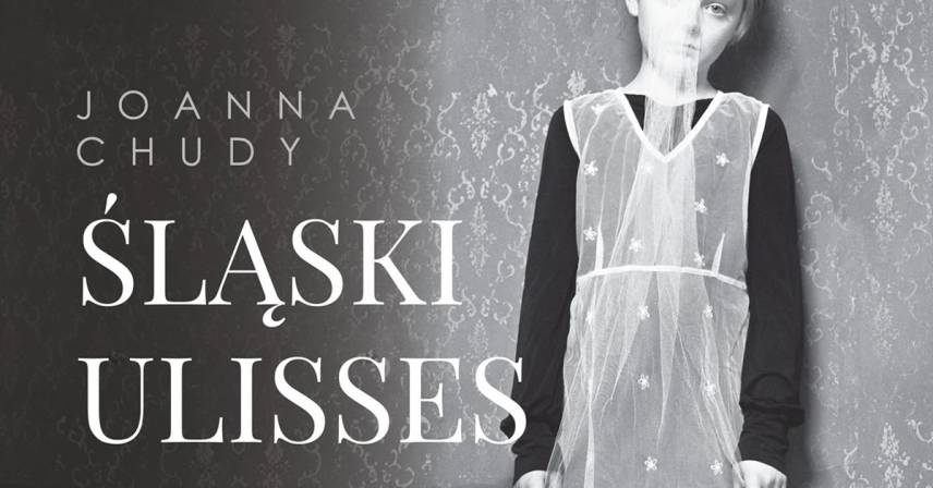 Joanna Chudy - Śląski Ulisses
