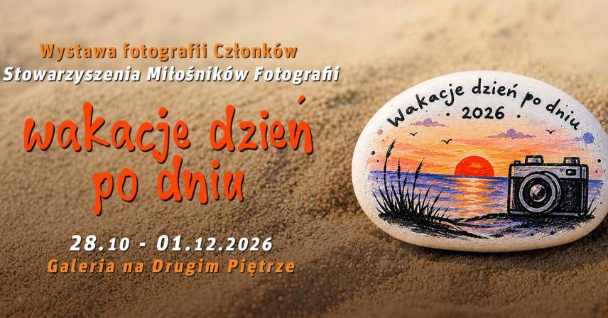 Wakacje dzień po dniu - Stowarzyszenie Miłośników Fotografii