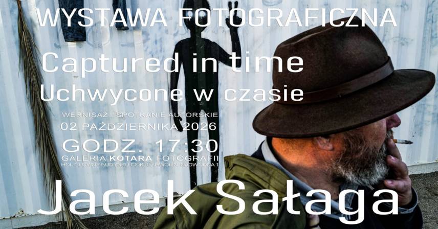 Jacek Sałaga - Captured in time / Uchwycone w czasie