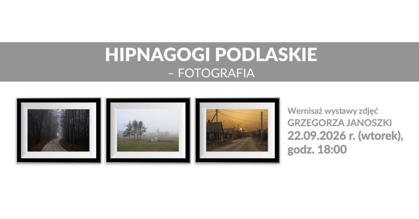 Grzegorz Janoszka - Hipnagogi Podlaskie