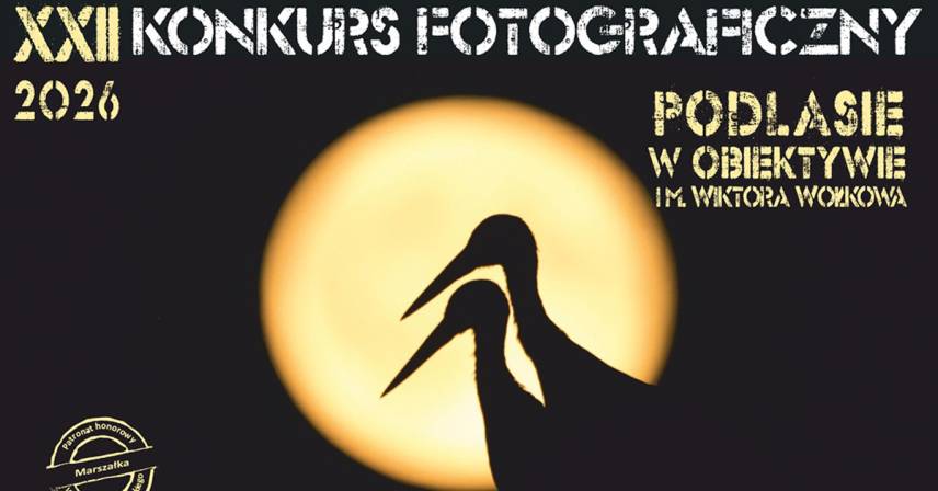 XXII Konkurs fotograficzny - Podlasie w obiektywie im. Wiktora Wołkowa