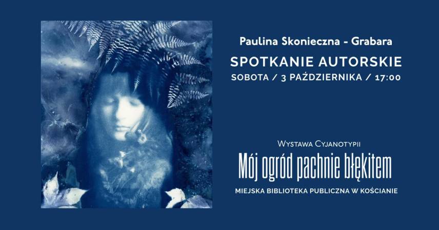 Paulina Skonieczna-Grabara - Mój ogród pachnie błękitem