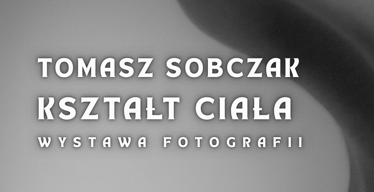 Tomasz Sobczak - Kształt ciała