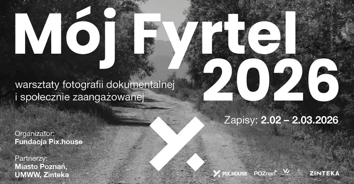 Warsztaty - Mój Fyrtel / Moja przestrzeń 2026 - warsztatów fotografii dokumentalnej Poznań