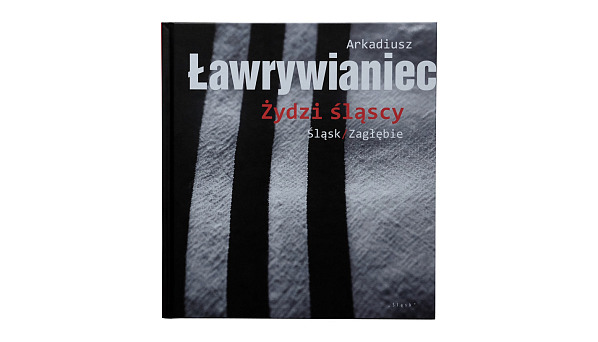 Arkadiusz Ławrywianiec - Żydzi śląscy - album fotografii - Thesaurus Silesiae - Skarb Śląski - WN Śląsk 2024