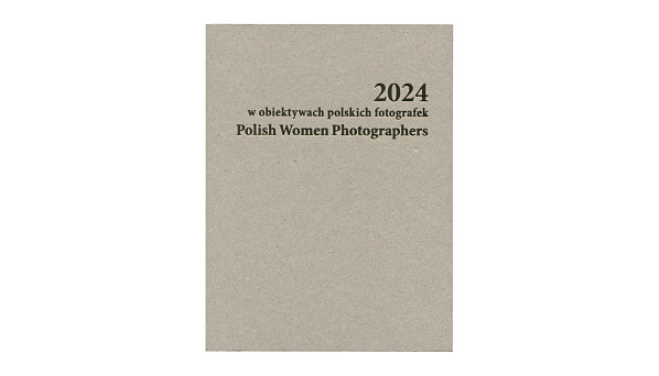 2024 w obiektywach polskich fotografek. Polish Women Photographers - książka fotograficzna - PWP 2025