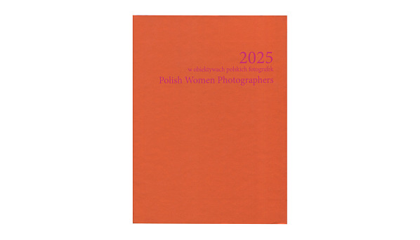 2025 w obiektywach polskich fotografek. Polish Women Photographers - książka fotograficzna - PWP 2026