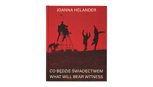 Joanna Helander - Możność utrwalania / The Possibility of Preservation - album fotografii - Muzeum Literatury 2025