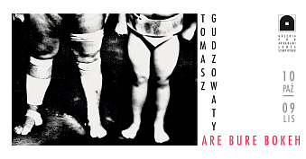 Tomasz Gudzowaty - Are bure bokeh - wystawa fotografii Galeria pod Arkadami Łomża