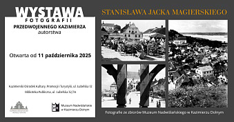 Stanisłąw Magierski - Przedwojenny Kazimierz - wystawa fotografii KOKPiT MBP Kazimierz Dolny