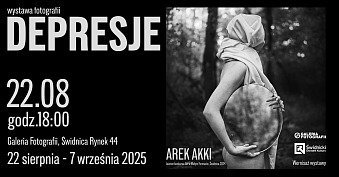 Arek Akki - Depresje - wystawa fotografii Galeria Fotografii Świdnica