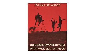 Joanna Helander - Możność utrwalania / The Possibility of Preservation - album fotografii - Muzeum Literatury 2025