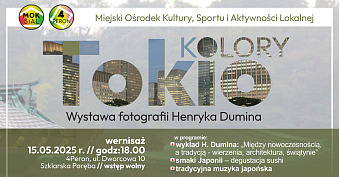 Henryk Dumin - Kolory Tokio - wystawa fotografii Galeria 4Peron Miejski Ośrodek Kultury, Sportu i Aktywności Lokalnej Szklarska Poręba
