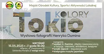 Henryk Dumin - Kolory Tokio - wystawa fotografii Galeria 4Peron Miejski Ośrodek Kultury, Sportu i Aktywności Lokalnej Szklarska Poręba