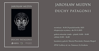 Jarosław Mudyn - Duchy Patagonii - wystawa fotografii Galeria ZPAF Kraków