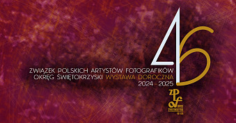 46 Doroczna Wystawa Okręgu Świętokrzyskiego ZPAF - wystawa fotografii Galeria u Strasza Wojewódzki Dom Kultury Kielce