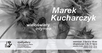 Marek Kucharczyk - Wieloświaty intymne - wystawa fotografii Galeria zpafgallery Kraków