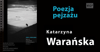 Katarzyna Warańska - Poezja krajobrazu - wystawa fotografii Mała Galeria Fotografii Przemyśl