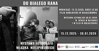 Władysław Nielipiński - Do białego rana - wystawa fotografii Biblioteka Publiczna Miasta i Gminy Witkowo