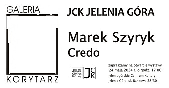Marek Szyryk - Credo - wystawa fotografii Galeria Korytarz Jeleniogórskie Centrum Kultury JCK Jelenia Góra
