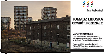 Tomasz Liboska - Odwrót. Rozdział 2 / Turn Round, Part II - wystawa fotografii Willa Sixta Bielsko Biała