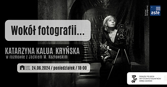 Wokół fotografii - spotkanie z Katarzyną Kalua Kryńską - spotkanie z fotografem - Oliwski Ratusz Kultury Gdańsk
