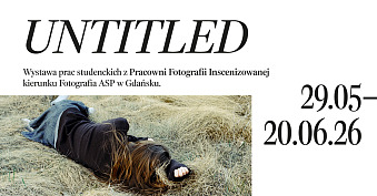 Untitled - Pracownia Fotografii Inscenizowanej ASP Gdańsk - wystawa fotografii Galeria Pix.house Poznań