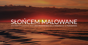 Jan Krajewski - Słońcem malowane - wystawa fotografii Galeria Kotara Fotografii Garwolin