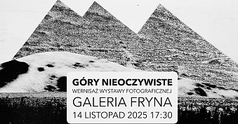 Góry nieoczywiste - wystawa fotografii Galeria Fryna Śląski Teatr Impresaryjny im. Henryka Bisty Ruda Śląska