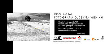 Mirosław Rak - Fotografia ojczysta wiek XXI - wystawa fotografii Galeria Nierzeczywista Rzeszow