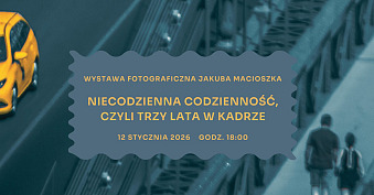 Jakub Macioszek - Niecodzienna codzienność, czyli trzy lata w kadrze - wystawa fotografii Stowarzyszenie Media Dizajn Szczecin