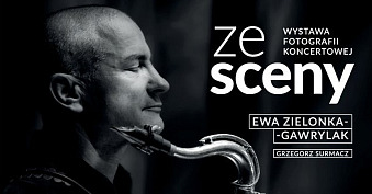 Ewa Zielonka-Gawrylak, Grzegorz Surmacz - Ze sceny - wystawa fotografii Galeria OKNA MBP Lublin
