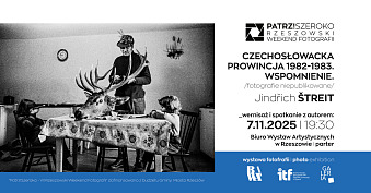 Jindřich Štreit - Czechosłowacka prowincja 1982-1983. Wspomnienie. Fotografie niepublikowane - wystawa fotografii Biuro Wystaw Artystycznych Rzeszów