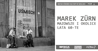 Marek Zürn - Mazowsze i okolice – lata 60-te - wystawa fotografii Galeria Fotografii Fokus Siedlce