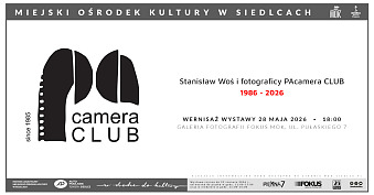 Stanisław Woś i fotograficy PAcamera Club 1986-2026 - wystawa fotografii Galeria Fotografii Fokus Siedlce